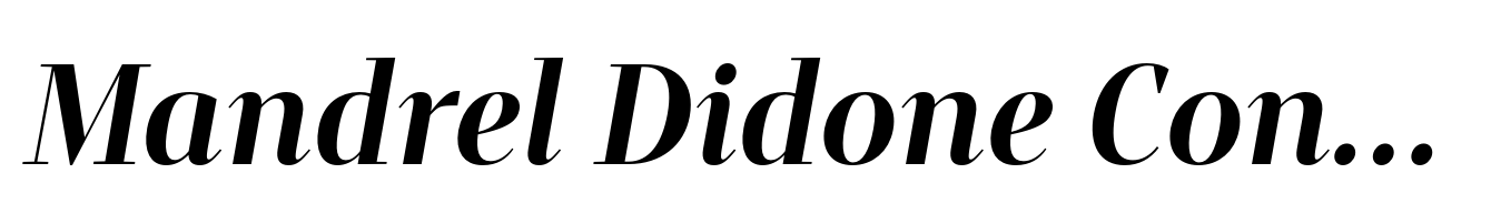 Mandrel Didone Condensed Ex Bold Italic